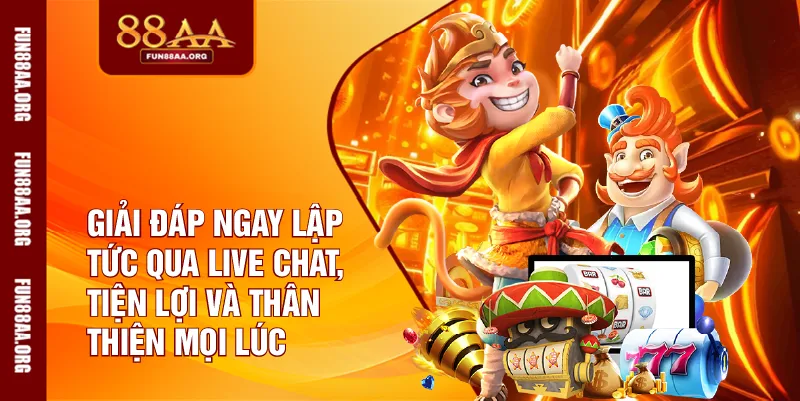 Giải đáp ngay lập tức qua Live Chat, tiện lợi và thân thiện mọi lúc