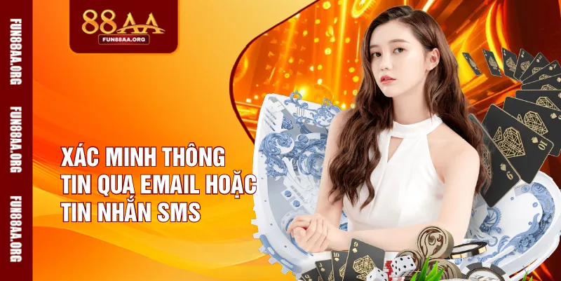 Xác minh thông tin qua email hoặc tin nhắn SMS