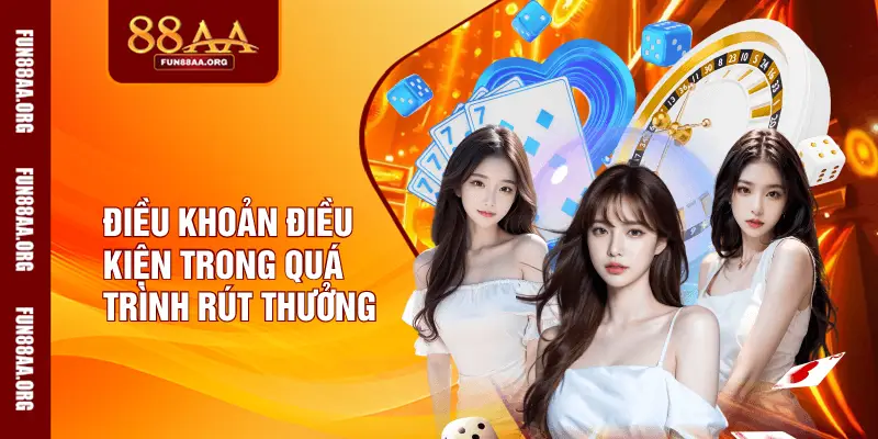 Điều khoản điều kiện trong quá trình rút thưởng