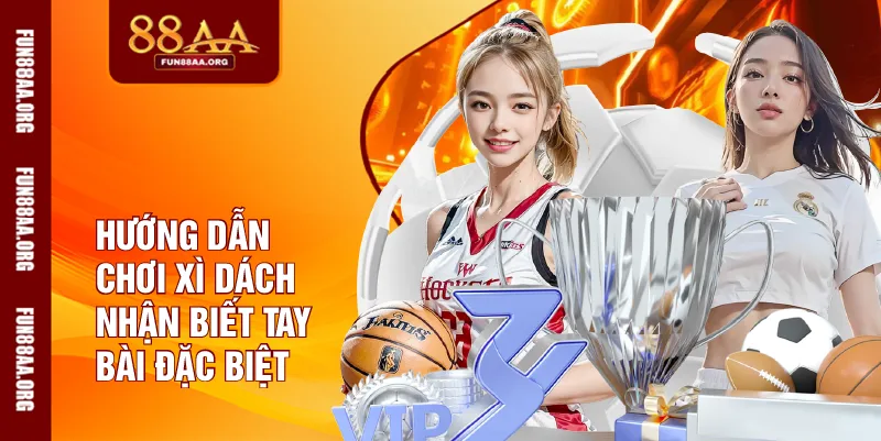 Hướng dẫn chơi xì dách nhận biết tay bài đặc biệt