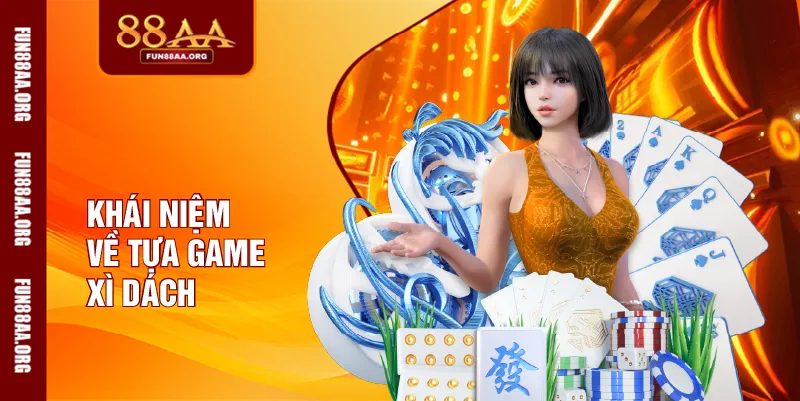 Khái niệm về tựa game xì dách