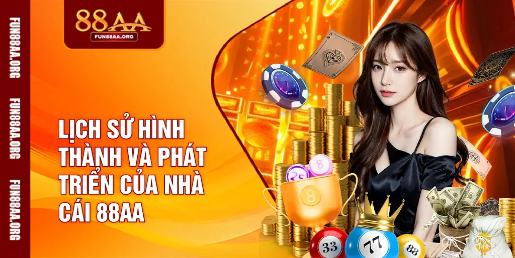 Lịch sử hình thành và phát triển của nhà cái 88AA