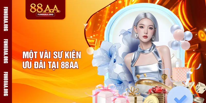 Một vài sự kiện ưu đãi tại 88AA