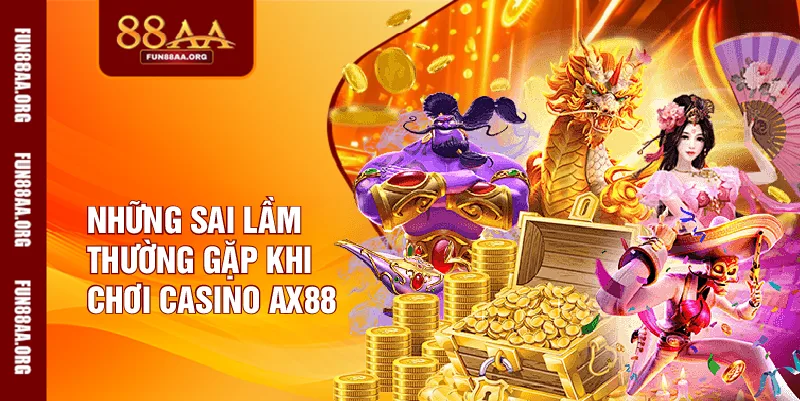 Những sai lầm thường gặp khi chơi casino 88AA