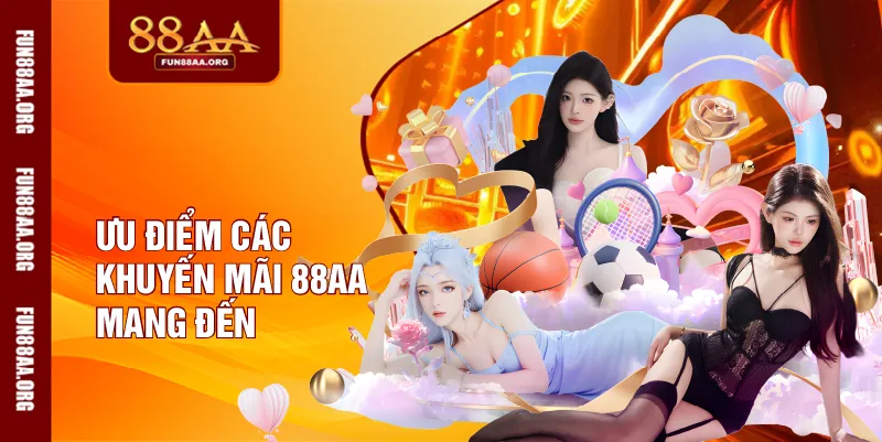 Ưu điểm các khuyến mãi 88AA mang đến