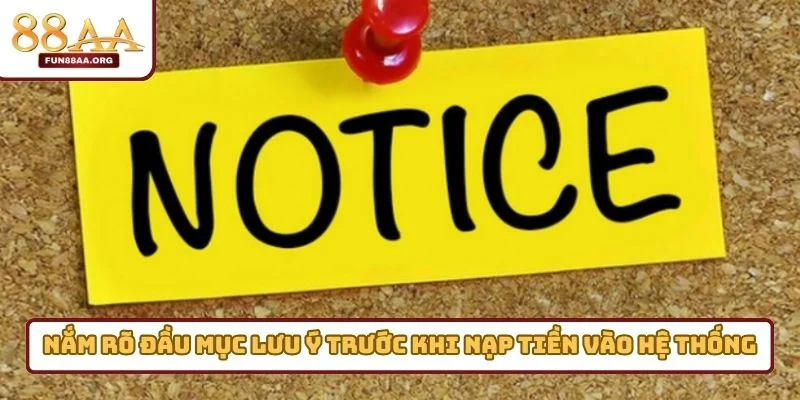 Nắm rõ đầu mục lưu ý trước khi nạp tiền vào hệ thống